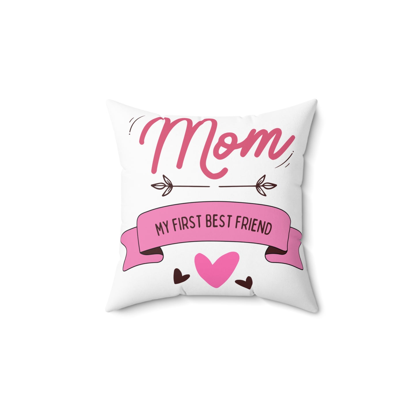 Mom My First Best Friend Square Pillow - Cozy Gift for Mother's Day