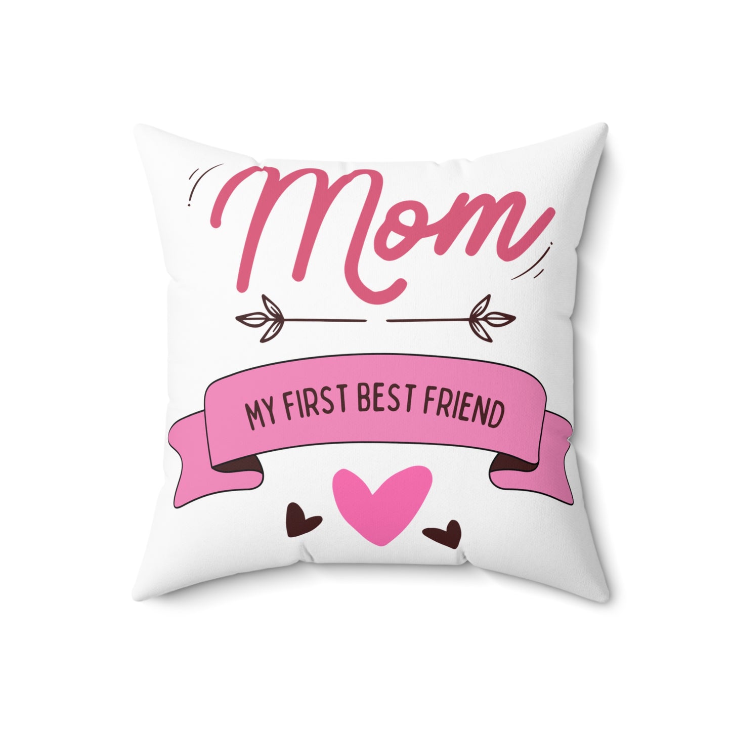Mom My First Best Friend Square Pillow - Cozy Gift for Mother's Day