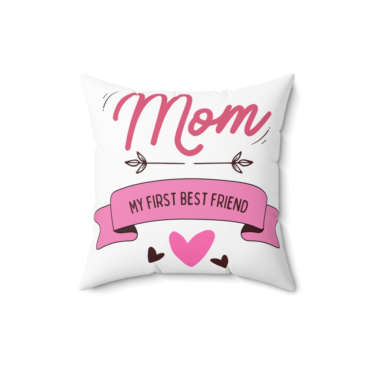 Mom My First Best Friend Square Pillow - Cozy Gift for Mother's Day