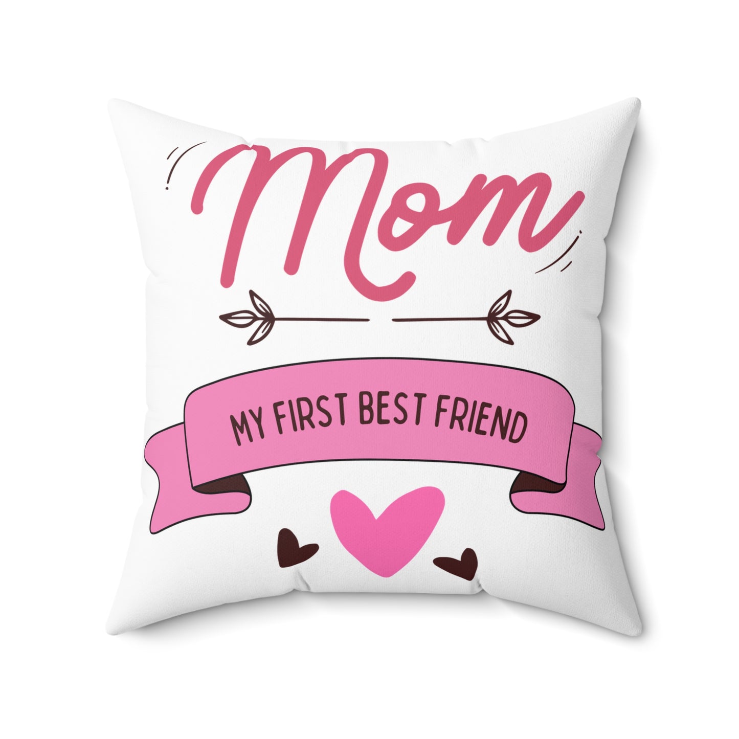 Mom My First Best Friend Square Pillow - Cozy Gift for Mother's Day